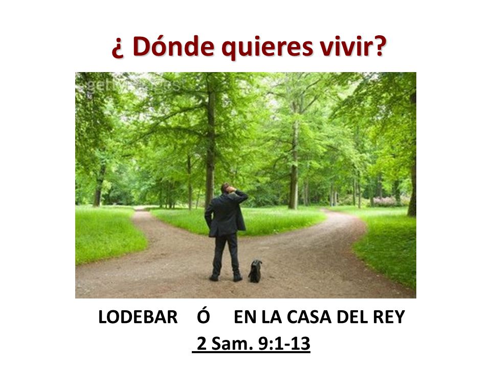 LODEBAR Ó EN LA CASA DEL REY 2 Sam. 9:1-13