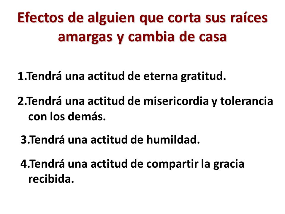 Efectos de alguien que corta sus raíces amargas y cambia de casa