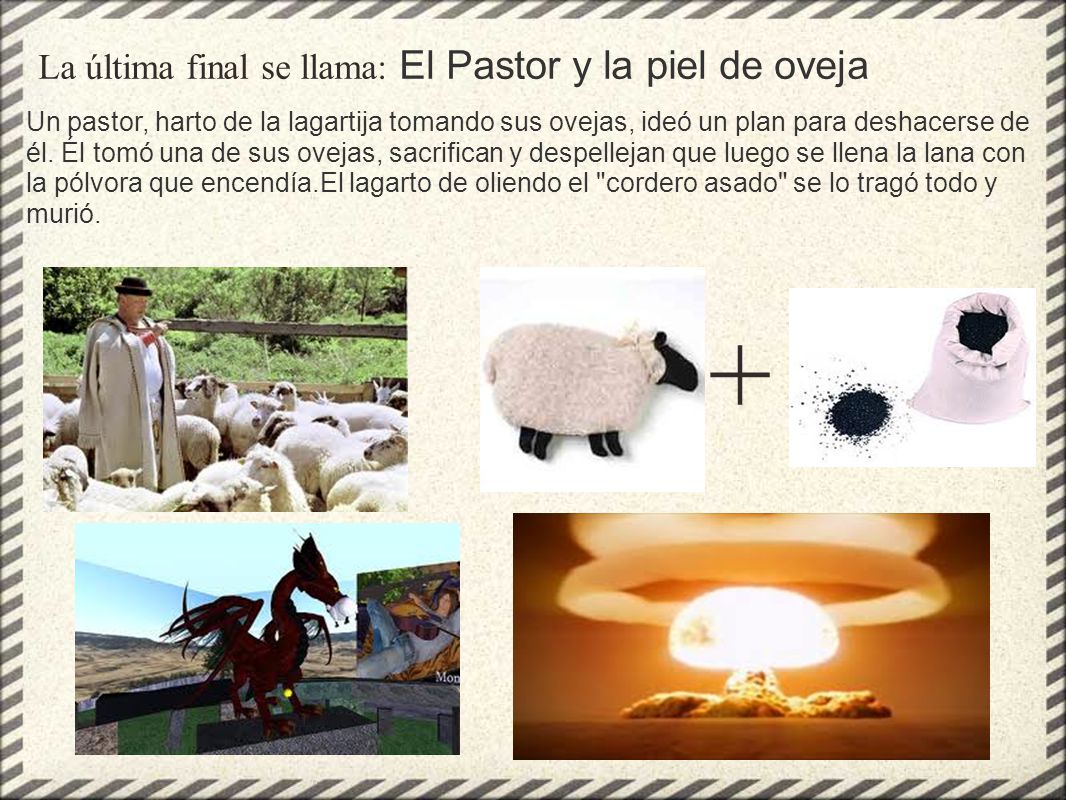+ La última final se llama: El Pastor y la piel de oveja
