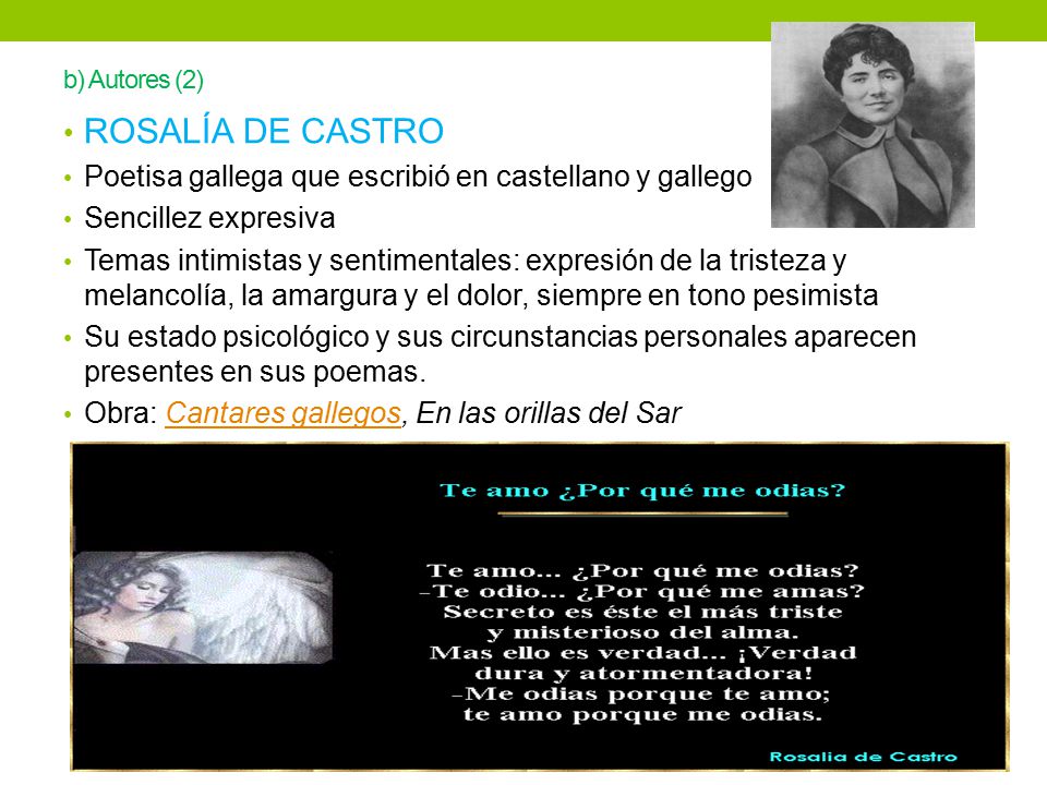 ROSALÍA DE CASTRO Poetisa gallega que escribió en castellano y gallego