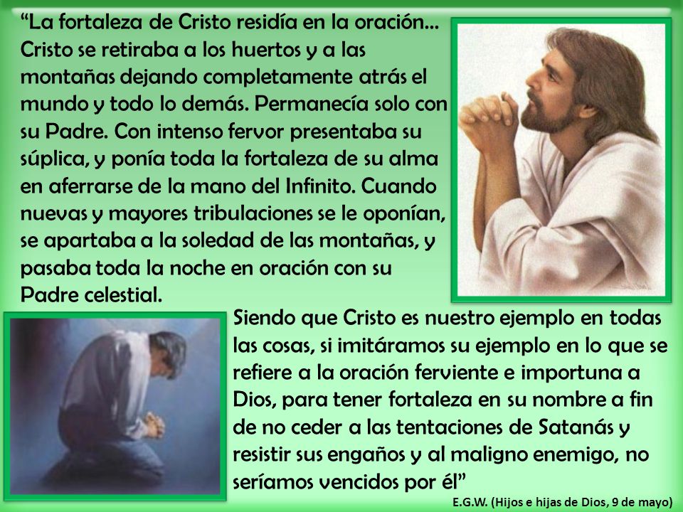 La fortaleza de Cristo residía en la oración