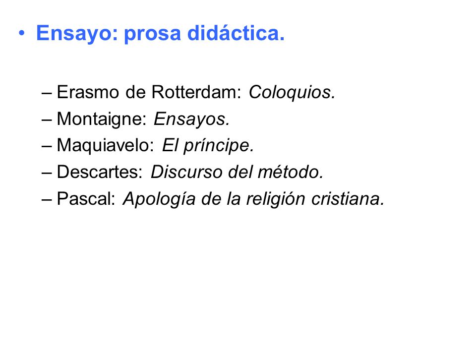 Ensayo: prosa didáctica.