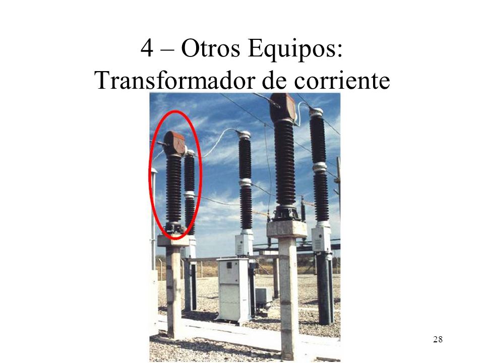 4 – Otros Equipos: Transformador de corriente