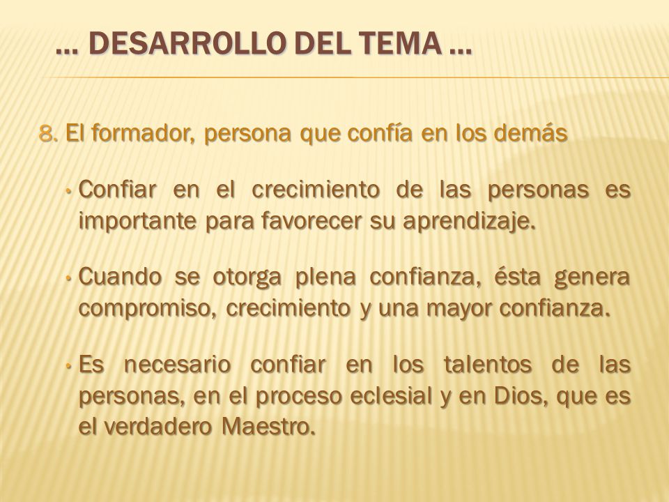 … DESARROLLO DEL TEMA … El formador, persona que confía en los demás