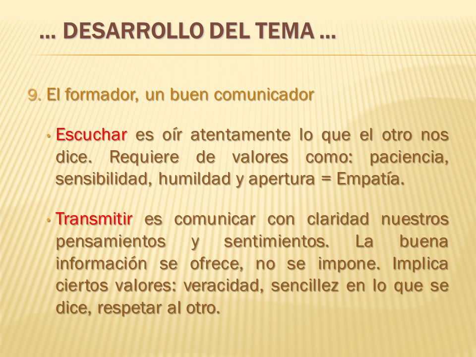 … DESARROLLO DEL TEMA … El formador, un buen comunicador
