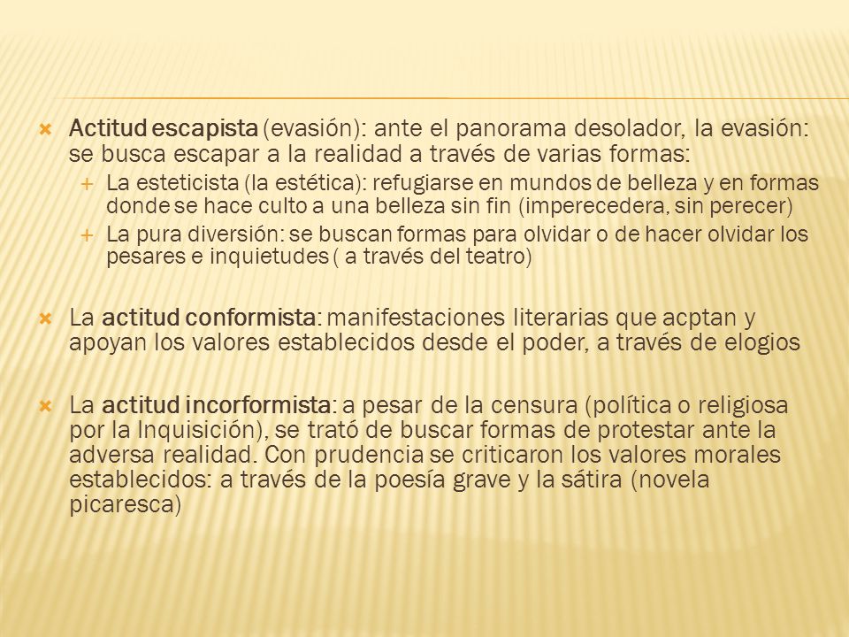 Actitud escapista (evasión): ante el panorama desolador, la evasión: se busca escapar a la realidad a través de varias formas: