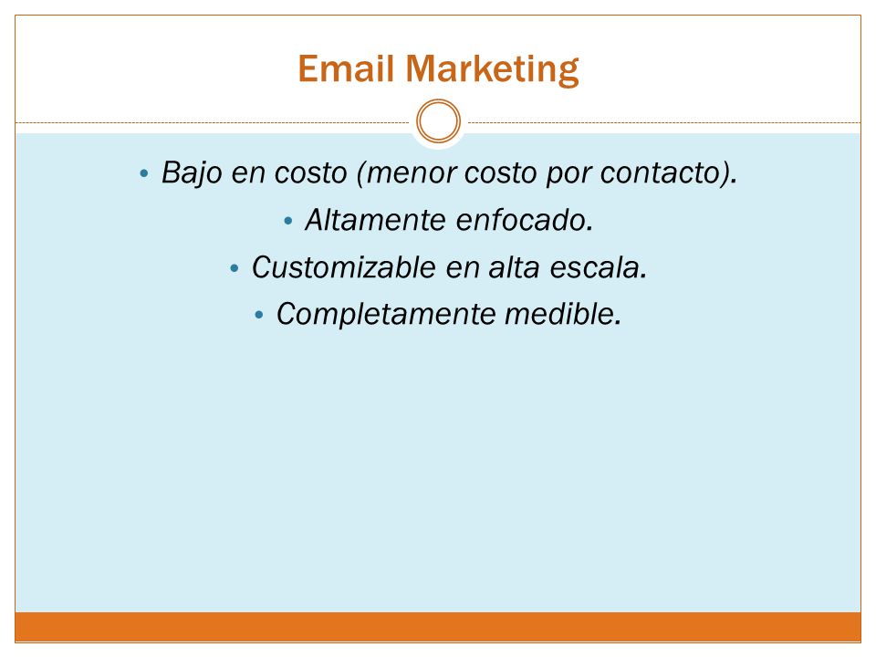Marketing Bajo en costo (menor costo por contacto).