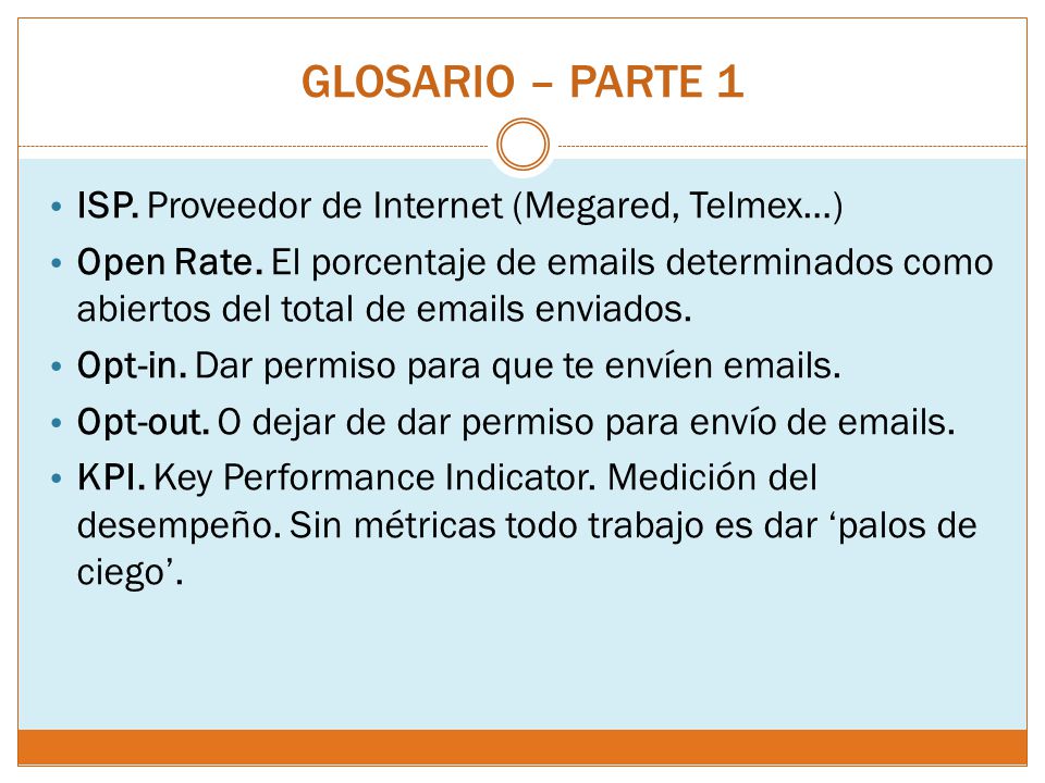 GLOSARIO – PARTE 1 ISP. Proveedor de Internet (Megared, Telmex…)