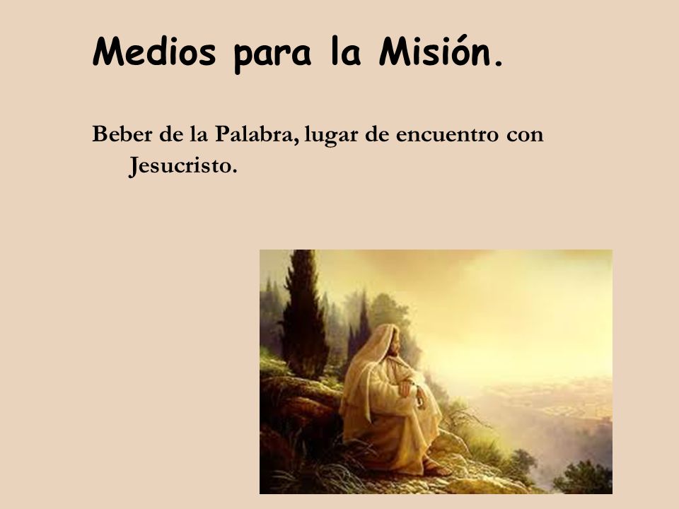 Medios para la Misión. Beber de la Palabra, lugar de encuentro con Jesucristo.