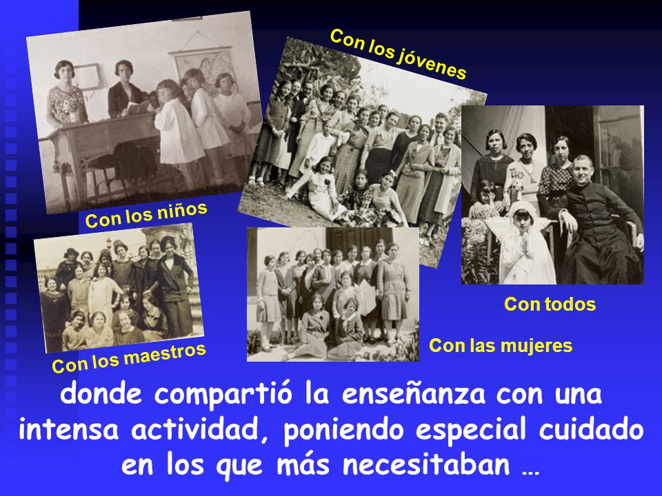 Con los jóvenes Con los niños. Con todos. Con las mujeres. Con los maestros.