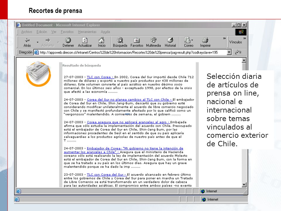 Recortes de prensa Selección diaria de artículos de prensa on line, nacional e internacional sobre temas vinculados al comercio exterior de Chile.
