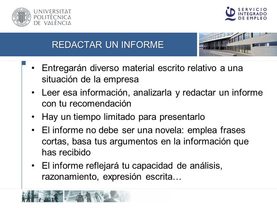 Redactar un informe Entregarán diverso material escrito relativo a una situación de la empresa.
