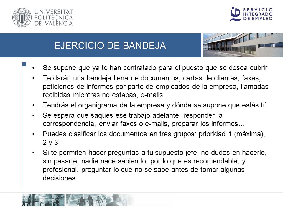 EJERCICIO DE BANDEJA Se supone que ya te han contratado para el puesto que se desea cubrir.