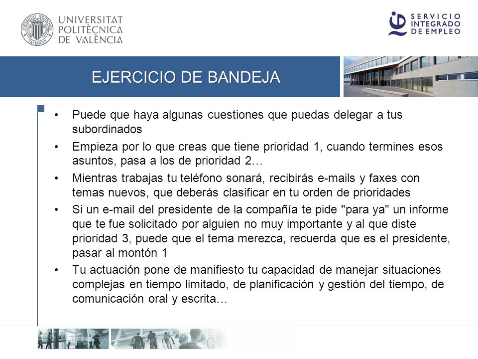 EJERCICIO DE BANDEJA Puede que haya algunas cuestiones que puedas delegar a tus subordinados.