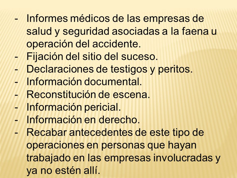 Informes médicos de las empresas de salud y seguridad asociadas a la faena u operación del accidente.