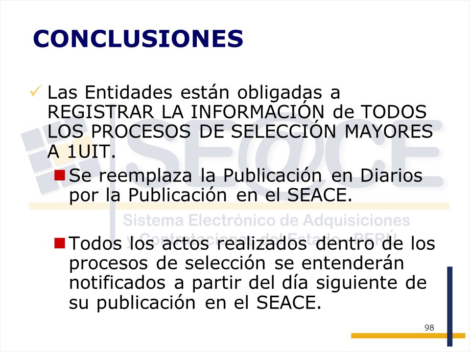 CONCLUSIONES Las Entidades están obligadas a REGISTRAR LA INFORMACIÓN de TODOS LOS PROCESOS DE SELECCIÓN MAYORES A 1UIT.