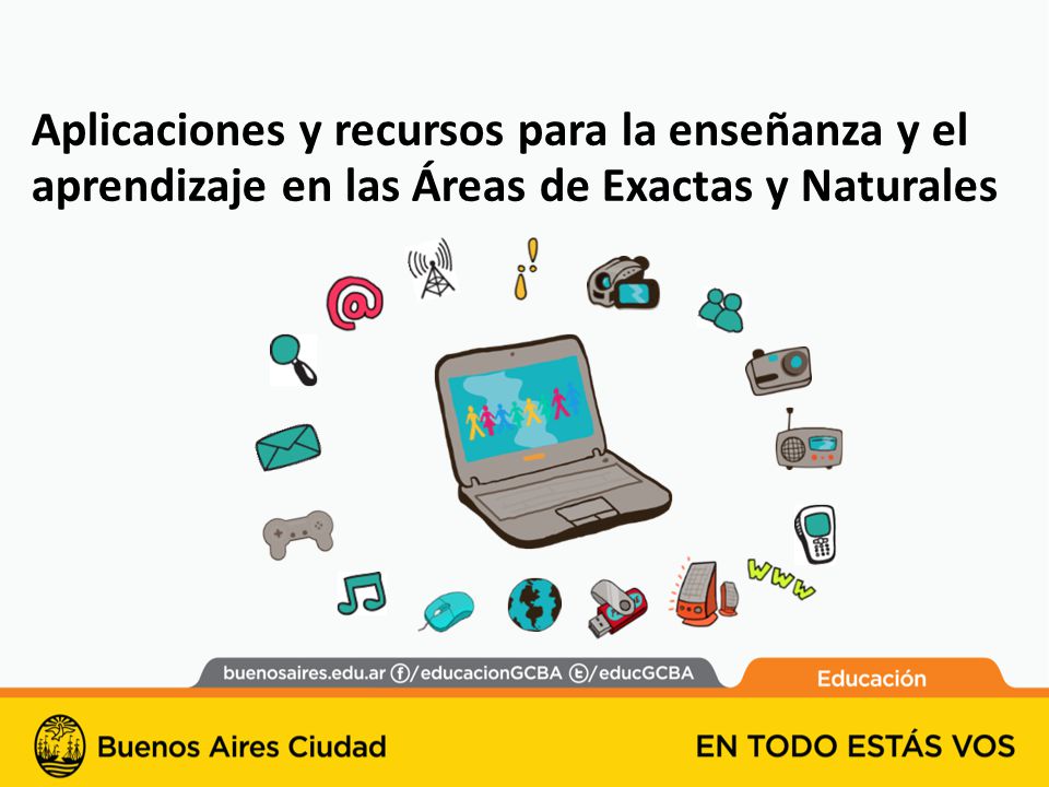 Aplicaciones y recursos para la enseñanza y el aprendizaje en las Áreas de Exactas y Naturales