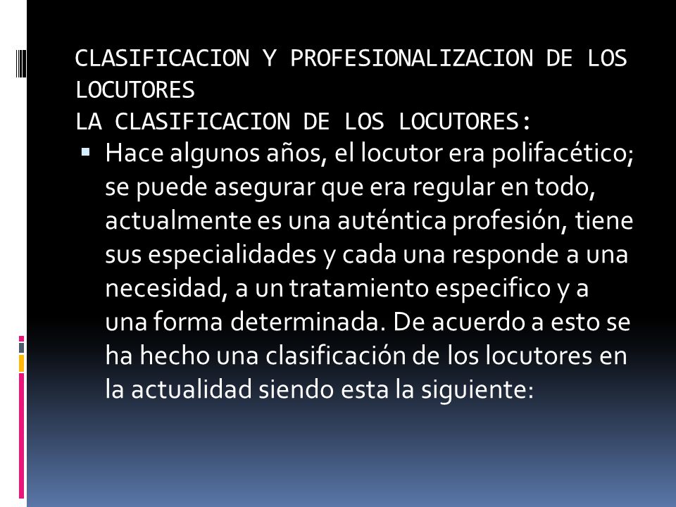 CLASIFICACION Y PROFESIONALIZACION DE LOS LOCUTORES LA CLASIFICACION DE LOS LOCUTORES: