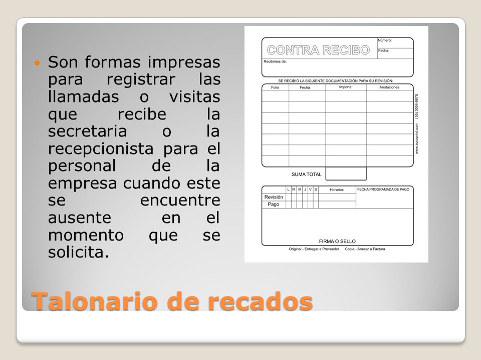 Son formas impresas para registrar las llamadas o visitas que recibe la secretaria o la recepcionista para el personal de la empresa cuando este se encuentre ausente en el momento que se solicita.