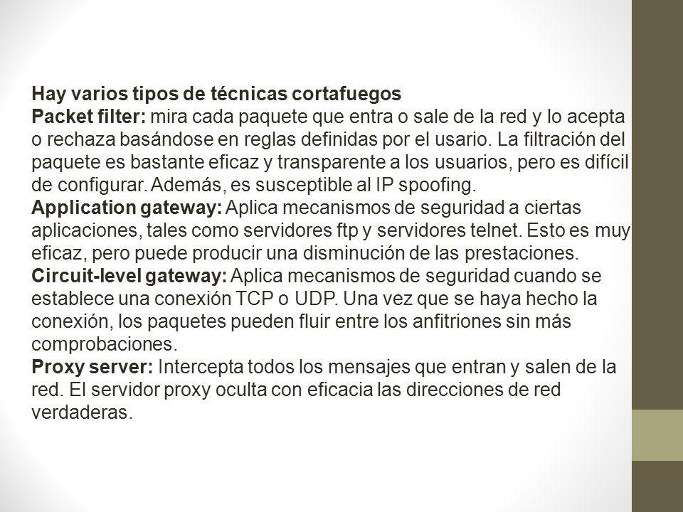 Hay varios tipos de técnicas cortafuegos
