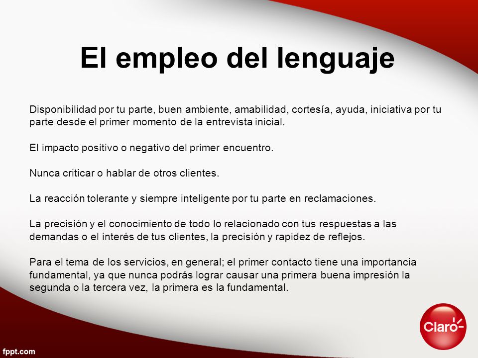 El empleo del lenguaje Disponibilidad por tu parte, buen ambiente, amabilidad, cortesía, ayuda, iniciativa por tu.