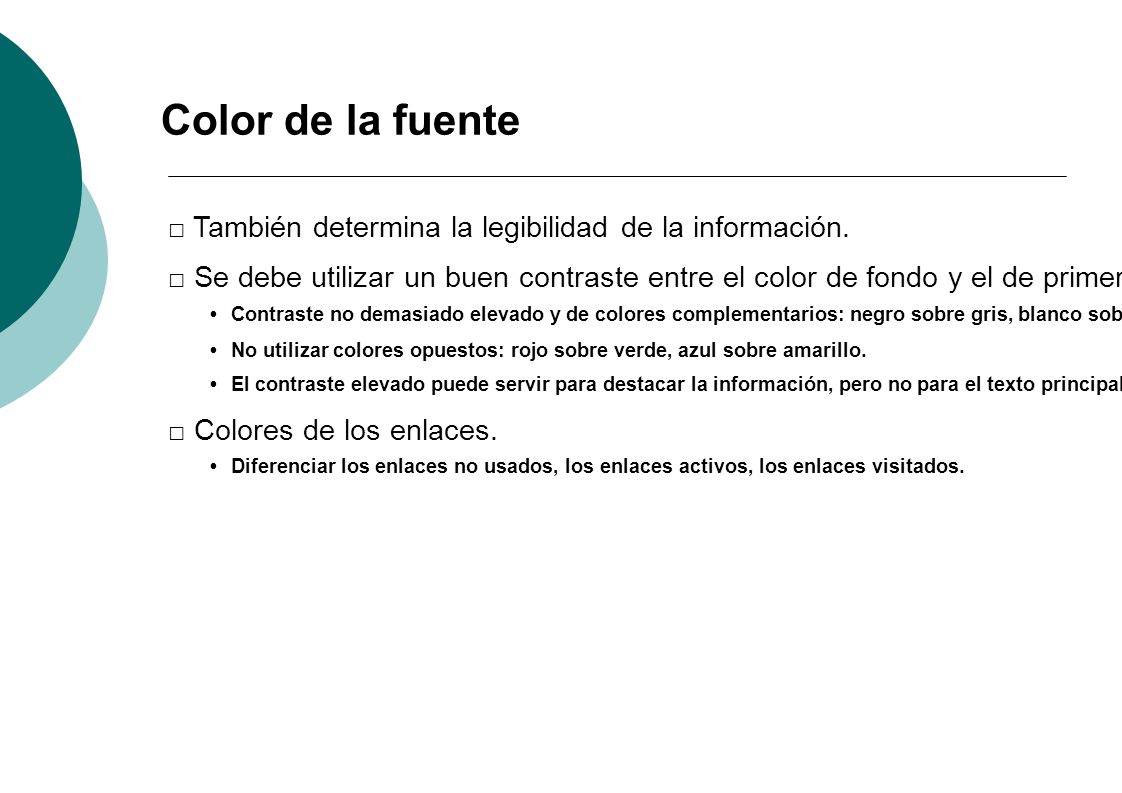 Color de la fuente □ También determina la legibilidad de la información.