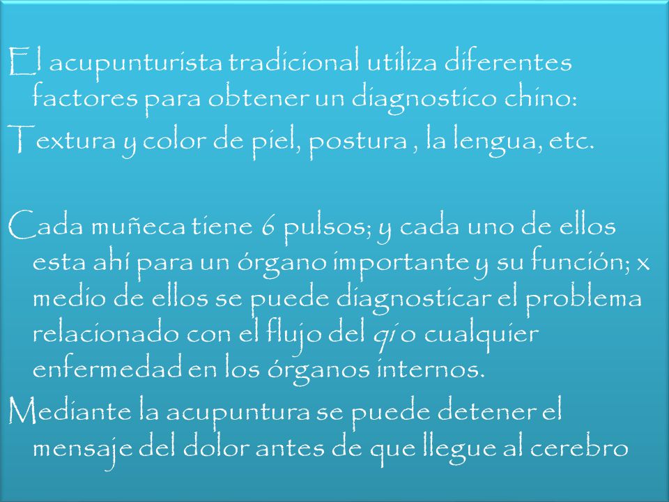 El acupunturista tradicional utiliza diferentes factores para obtener un diagnostico chino: Textura y color de piel, postura , la lengua, etc.