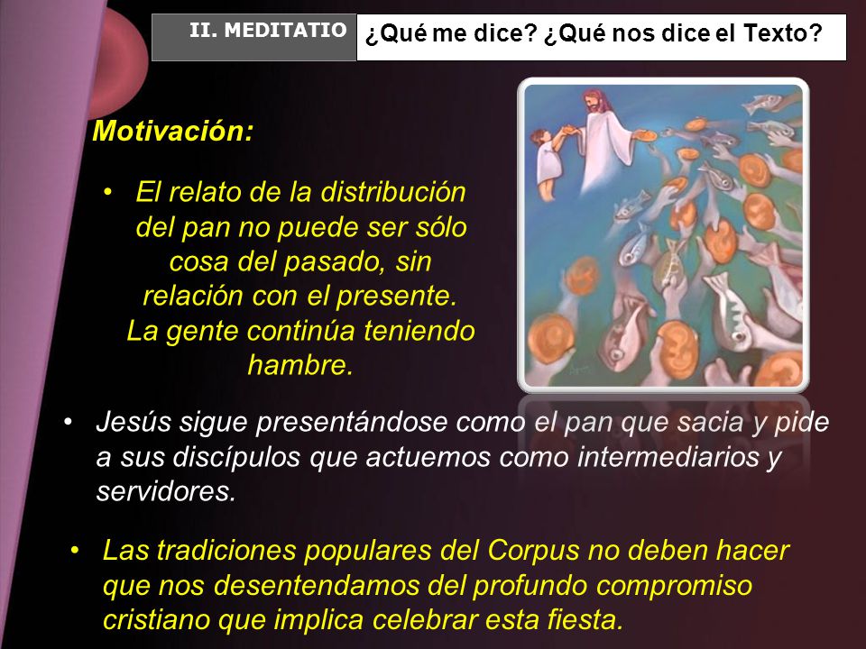 II. MEDITATIO ¿Qué me dice ¿Qué nos dice el Texto Motivación: