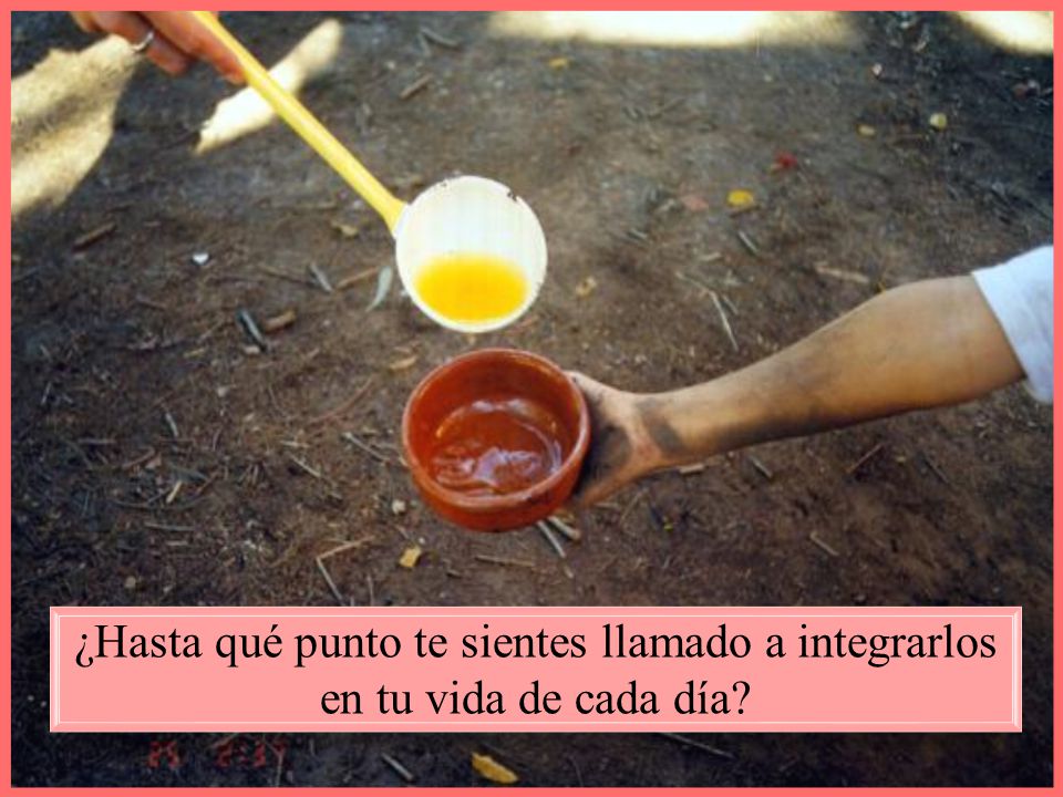 ¿Hasta qué punto te sientes llamado a integrarlos en tu vida de cada día