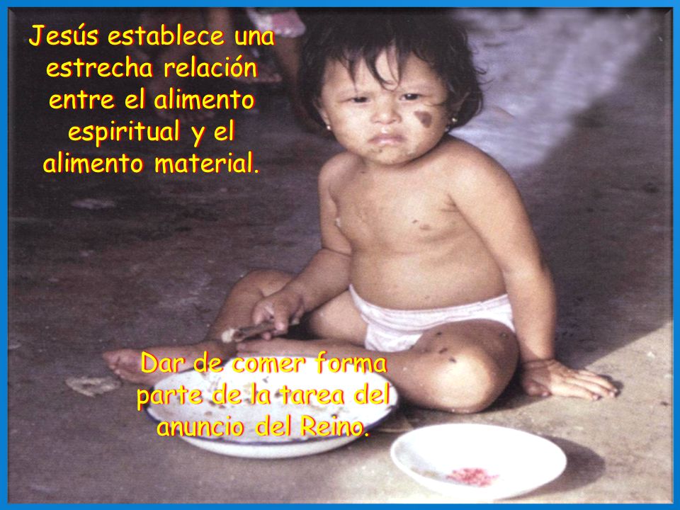Dar de comer forma parte de la tarea del anuncio del Reino.