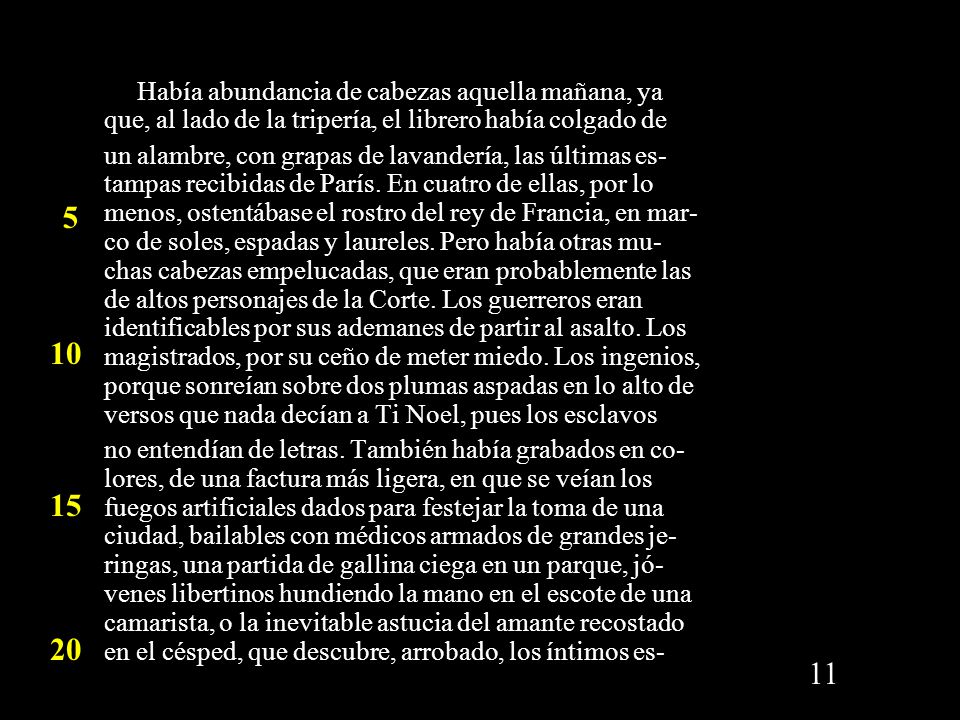 Había abundancia de cabezas aquella mañana, ya que, al lado de la tripería, el librero había colgado de