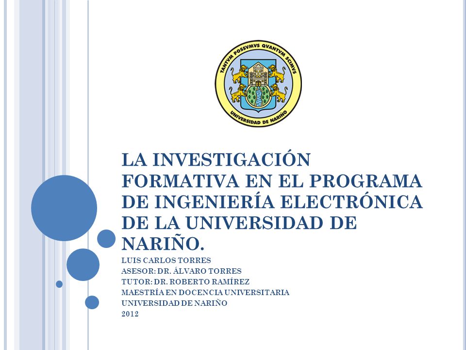 LA INVESTIGACIÓN FORMATIVA EN EL PROGRAMA DE INGENIERÍA ELECTRÓNICA DE LA UNIVERSIDAD DE NARIÑO.