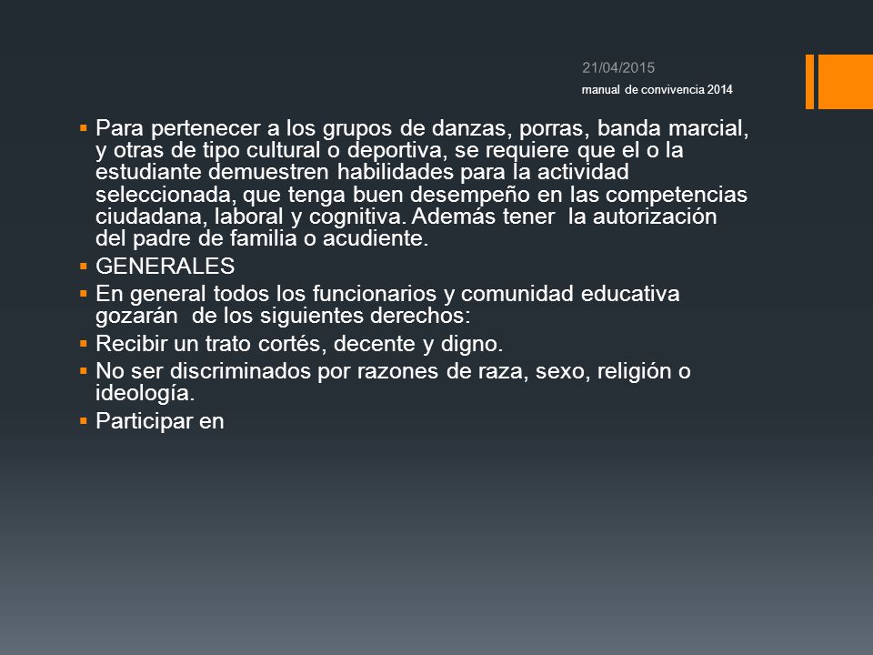 Recibir un trato cortés, decente y digno.