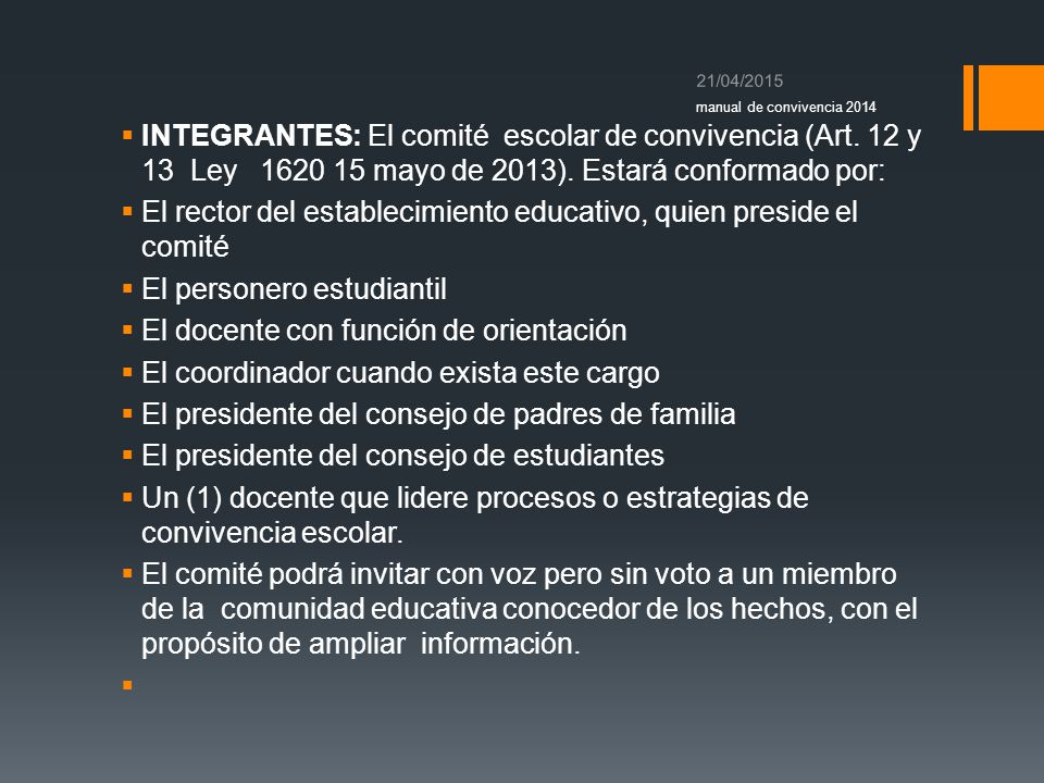 El rector del establecimiento educativo, quien preside el comité
