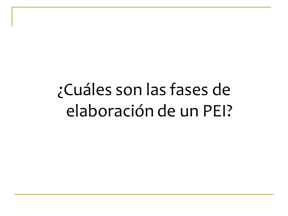 ¿Cuáles son las fases de elaboración de un PEI