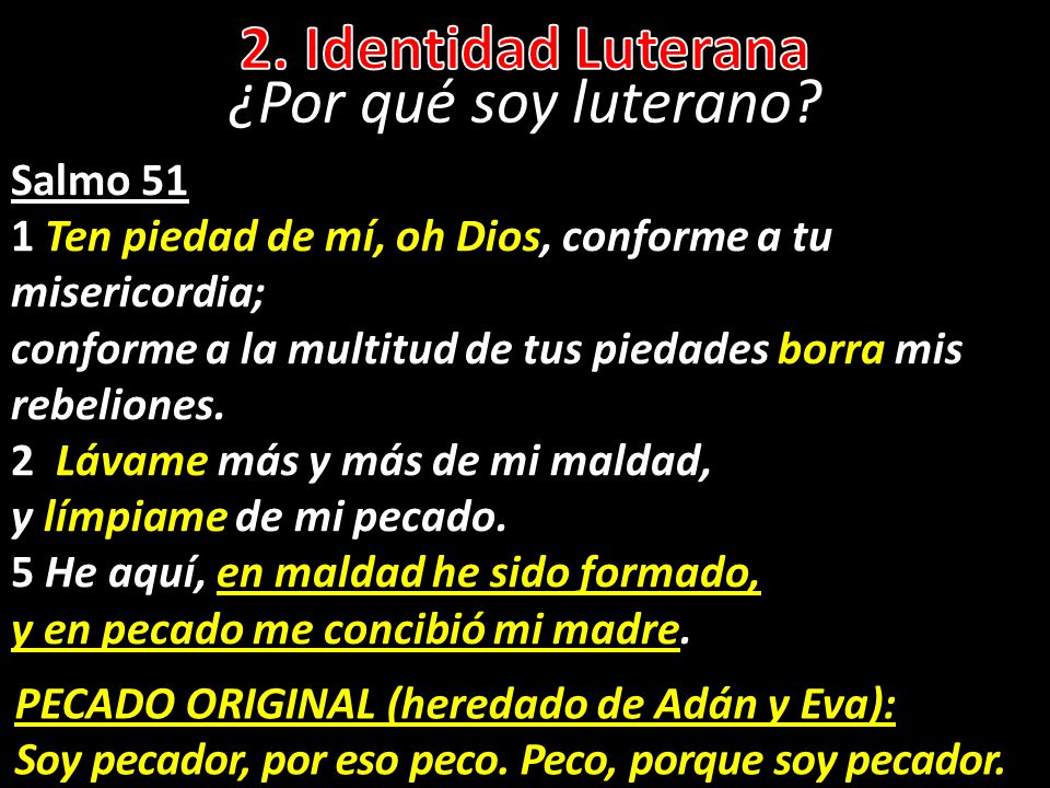 2. Identidad Luterana ¿Por qué soy luterano Salmo 51