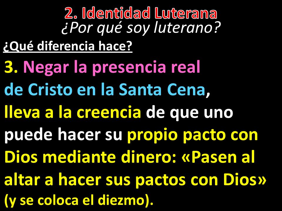 3. Negar la presencia real de Cristo en la Santa Cena,