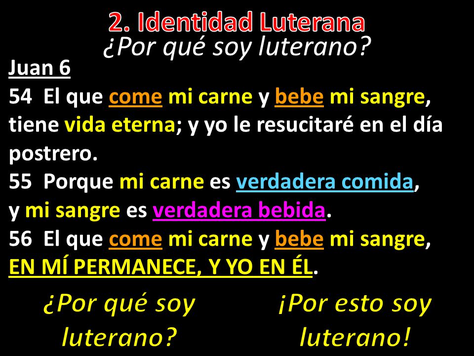 2. Identidad Luterana ¿Por qué soy luterano ¡Por esto soy luterano!