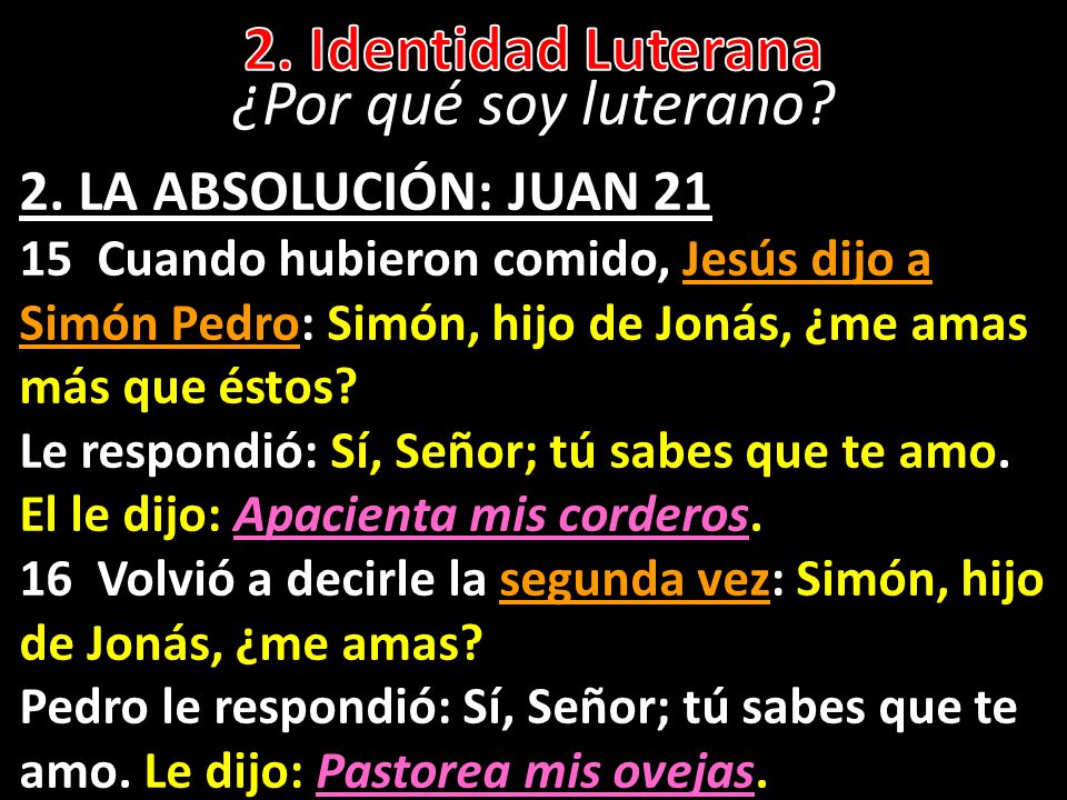 2. Identidad Luterana ¿Por qué soy luterano 2. LA ABSOLUCIÓN: JUAN 21
