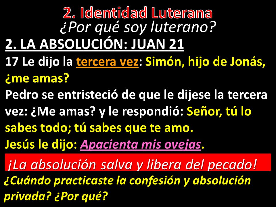 2. Identidad Luterana ¿Por qué soy luterano 2. LA ABSOLUCIÓN: JUAN 21