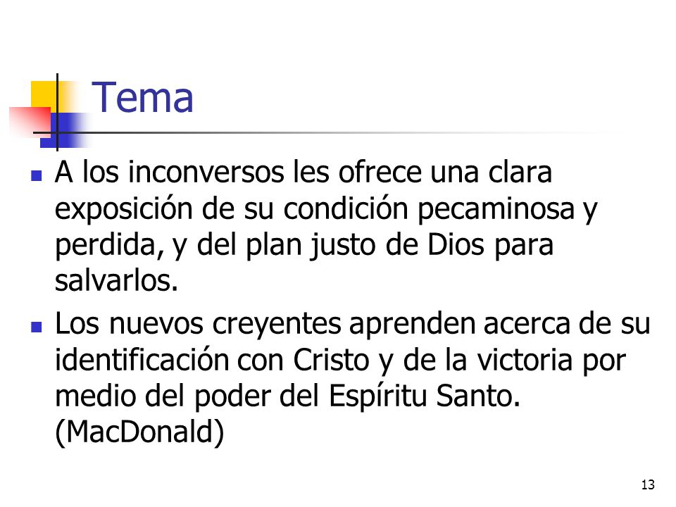 Tema A los inconversos les ofrece una clara exposición de su condición pecaminosa y perdida, y del plan justo de Dios para salvarlos.