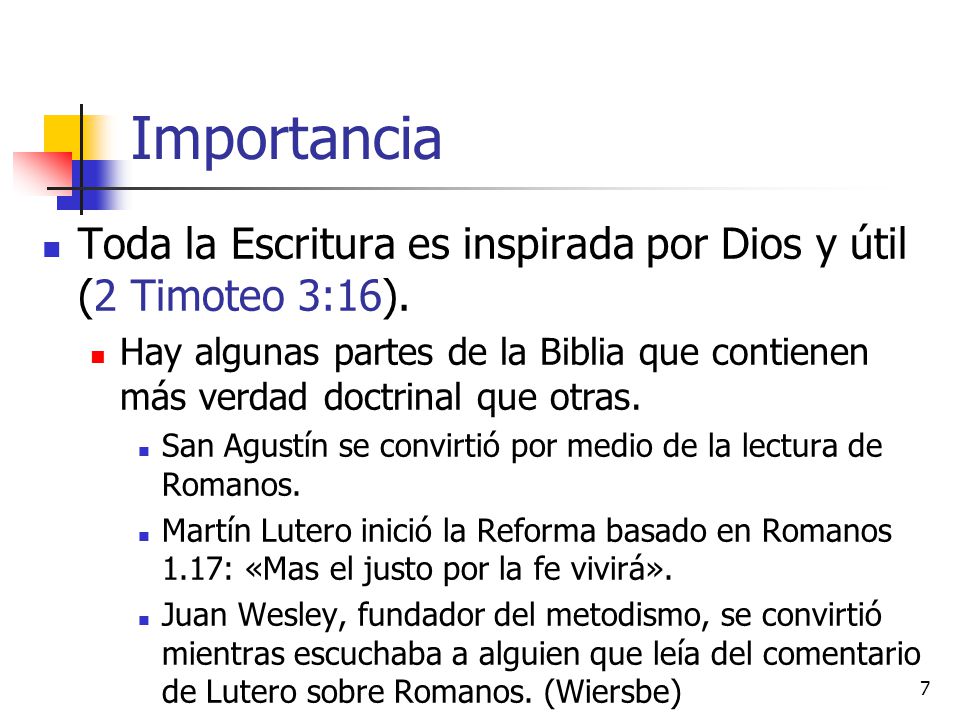 Importancia Toda la Escritura es inspirada por Dios y útil (2 Timoteo 3:16).