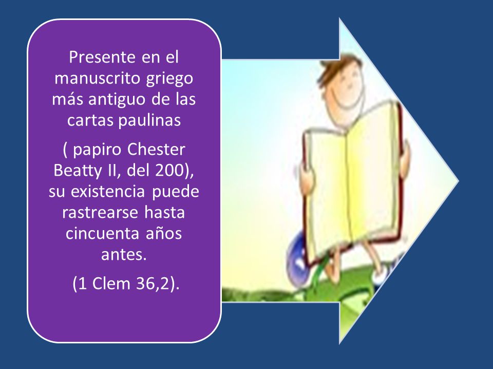 Presente en el manuscrito griego más antiguo de las cartas paulinas