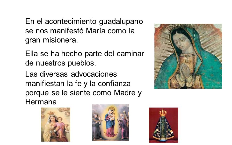 En el acontecimiento guadalupano se nos manifestó María como la gran misionera.