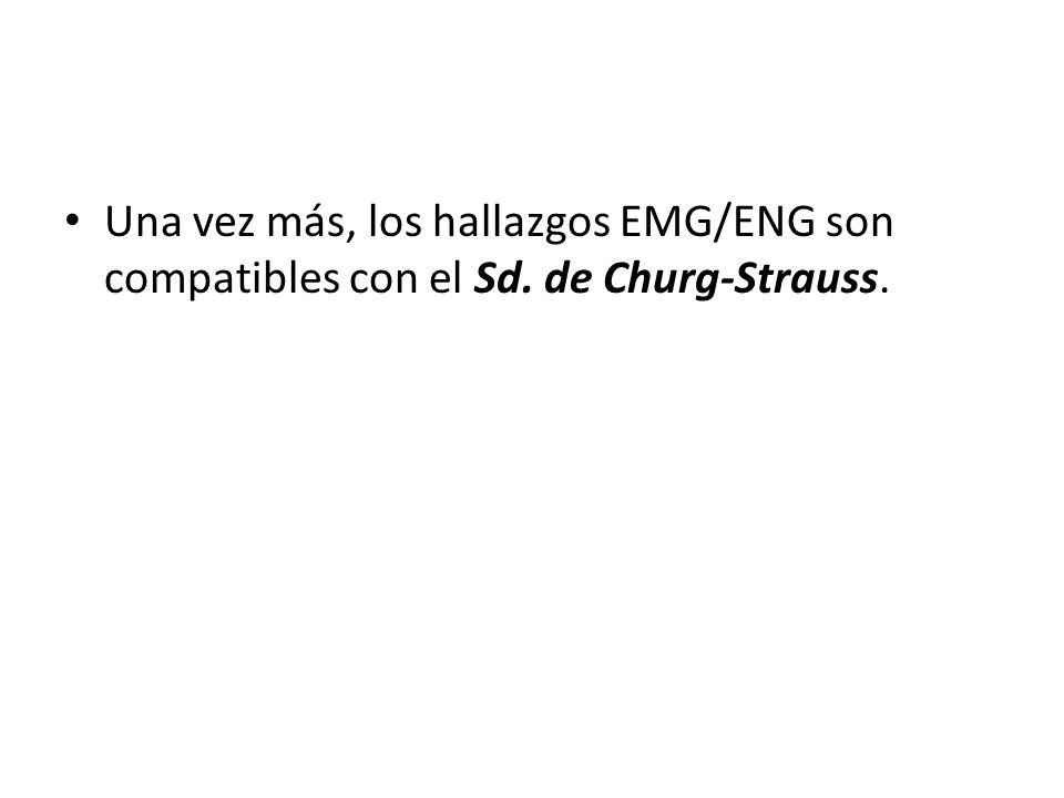 Una vez más, los hallazgos EMG/ENG son compatibles con el Sd