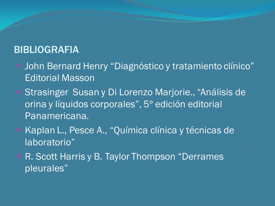 BIBLIOGRAFIA John Bernard Henry Diagnóstico y tratamiento clínico Editorial Masson.