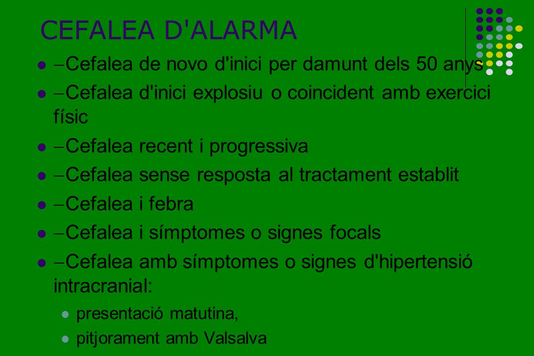 CEFALEA D ALARMA - Cefalea de novo d inici per damunt dels 50 anys
