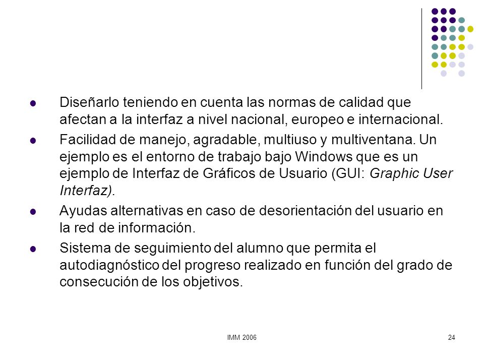 Diseñarlo teniendo en cuenta las normas de calidad que afectan a la interfaz a nivel nacional, europeo e internacional.