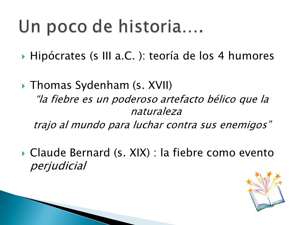 Un poco de historia…. Hipócrates (s III a.C. ): teoría de los 4 humores. Thomas Sydenham (s. XVII)