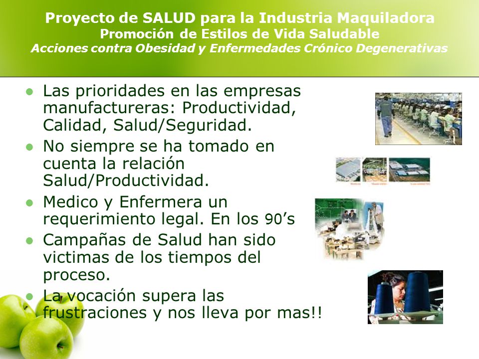 No siempre se ha tomado en cuenta la relación Salud/Productividad.